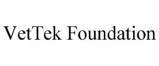VETTEK FOUNDATION