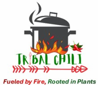 TRIBAL CHILI  FUELED BY FIRE, ROOTED IN PLANTS