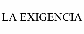 LA EXIGENCIA