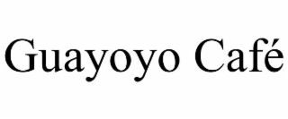 GUAYOYO CAFÃ