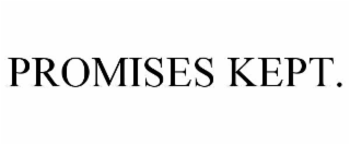 PROMISES KEPT.