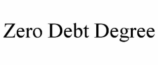 ZERO DEBT DEGREE