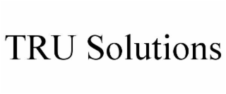 TRU SOLUTIONS
