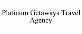 PLATINUM GETAWAYS TRAVEL AGENCY
