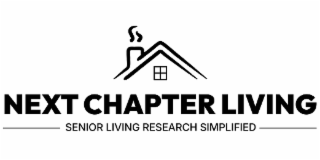 NEXT CHAPTER LIVING SENIOR LIVING RESEARCH SIMPLIFIED