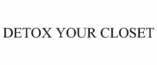DETOX YOUR CLOSET