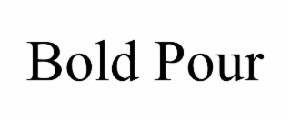 BOLD POUR
