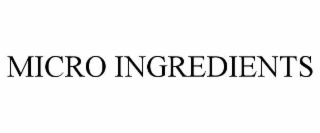 MICRO INGREDIENTS