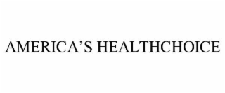 AMERICAâS HEALTHCHOICE