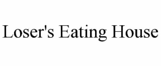 LOSER'S EATING HOUSE