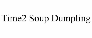 TIME2 SOUP DUMPLING