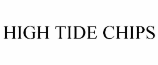 HIGH TIDE CHIPS