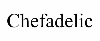 CHEFADELIC