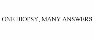 ONE BIOPSY, MANY ANSWERS