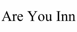 ARE YOU INN