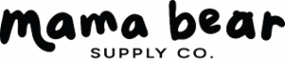 MAMA BEAR SUPPLY CO.