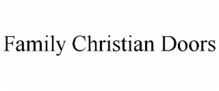 FAMILY CHRISTIAN DOORS