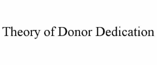 THEORY OF DONOR DEDICATION