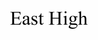 EAST HIGH