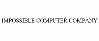 IMPOSSIBLE COMPUTER COMPANY