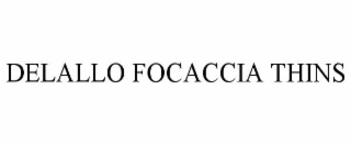 DELALLO FOCACCIA THINS