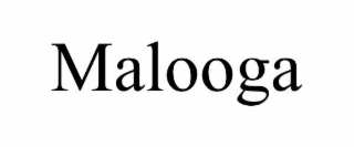 MALOOGA