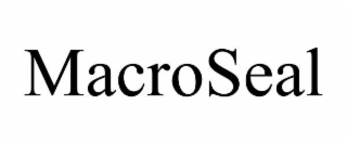 MACROSEAL