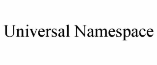 UNIVERSAL NAMESPACE