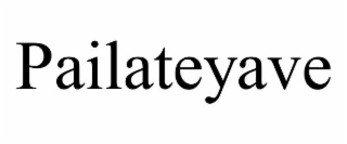 PAILATEYAVE