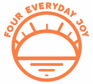 FOUR EVERYDAY JOY