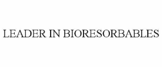 LEADER IN BIORESORBABLES