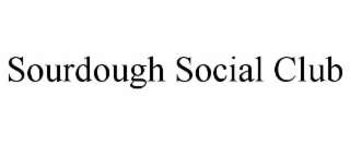 SOURDOUGH SOCIAL CLUB