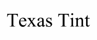 TEXAS TINT