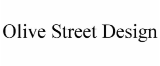 OLIVE STREET DESIGN