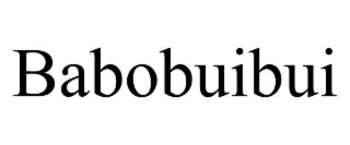 BABOBUIBUI