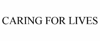 CARING FOR LIVES