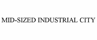 MID-SIZED INDUSTRIAL CITY