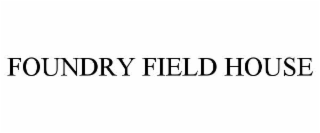 FOUNDRY FIELD HOUSE
