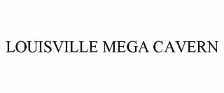 LOUISVILLE MEGA CAVERN