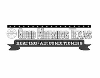 GOOD MORNING TEXAS HEATING *AIR CONDITIONING