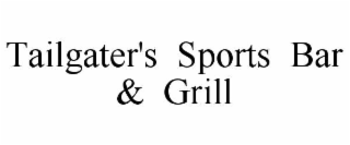 TAILGATER'S  SPORTS  BAR &  GRILL