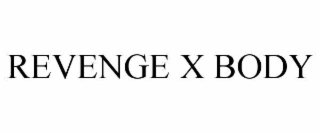 REVENGE X BODY
