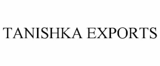TANISHKA EXPORTS