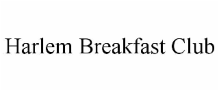 HARLEM BREAKFAST CLUB