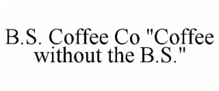 B.S. COFFEE CO 