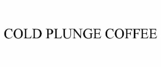 COLD PLUNGE COFFEE