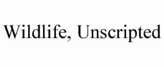 WILDLIFE, UNSCRIPTED
