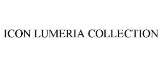 ICON LUMERIA COLLECTION