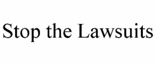 STOP THE LAWSUITS