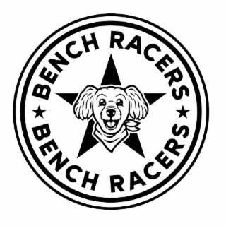 BENCH RACERS BENCH RACERS
